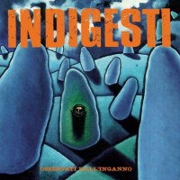 Indigesti – Osservati Dall'Inganno